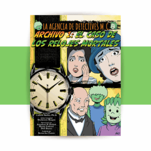 La Agencia De Detectives M.C. Archivo 1: El Caso De Los Relojes Mortales