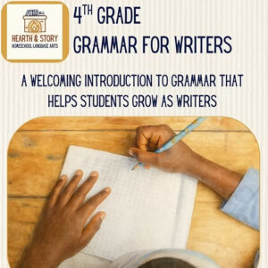 Hearth & Story: Fourth Grade Grammar for Writers