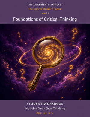 The Critical Thinker's Toolkit - Level 1 Student Workbook