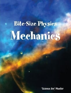 Bite-Size Physics by Science Jim Mueller