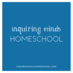 Inquiring Minds Homeschool - Secular Homeschool Blog