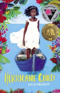 LGBTQ+ Booklist for Children- The Cover of the Book Hurricane Child by Kacen Callender